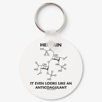 Heparin It Even Looks Like An Anticoagulant keychain