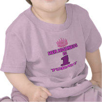 Her Highness Is ONE Today t-shirts