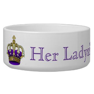 Her Ladyship Pet Bowl Personalize Name