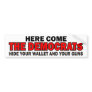 Here Come The Democrats Bumper Sticker