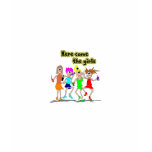 Here come the girls t-shirts