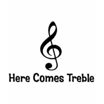 Here Comes Treble t-shirts by jojomi58 Here Comes Treble t-shirts