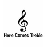 Here Comes Treble t-shirts