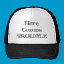 Here comes trouble HAT hats