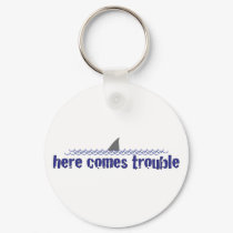 Here comes trouble keychains