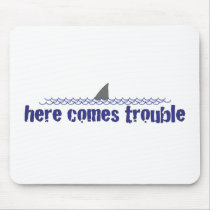 Here comes trouble mousepads