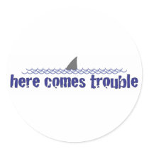 Here comes trouble stickers