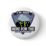 Here for the Storm Pin
