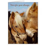 Here for you Horses Greeting Card