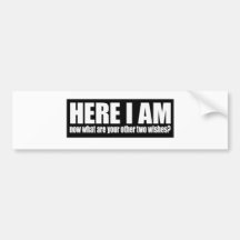 here I am Bumper Stickers