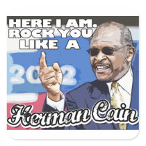 Here I am. Rock you like a Herman Cain Stickers