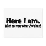 Here I Am What Are Your Other Two Wishes Post Cards