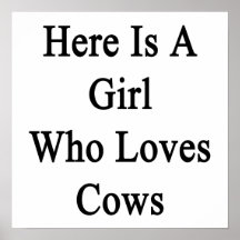 Here Is A Girl Who Loves Cows Posters