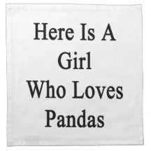 Here Is A Girl Who Loves Pandas Printed Napkins