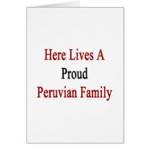 Here Lives A Proud Peruvian Family Greeting Card