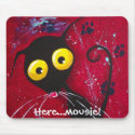Here...mousie! mousepads