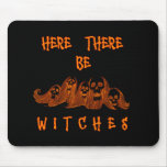 Here There Be Witches Mouse Pads