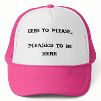 Here To Please. . . hats