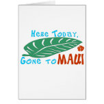 Here Today Gone to Maui Tshirt Greeting Card