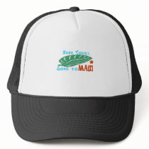 Here Today Gone to Maui Tshirt Trucker Hat