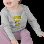 'Here We Go' Baby Shirt