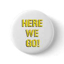 Here We Go Pinback Button