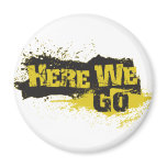 Here We Go magnets