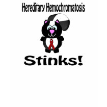 Hereditary Hemochromatosis Stinks Skunk Awareness  t-shirts