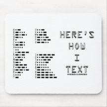 Here's How I Text (International Morse Code) Mousepad