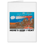 Here's How I Vent (Deep Sea Vent Chemistry Humor) Greeting Card