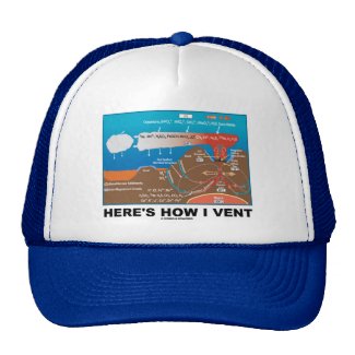 Here's How I Vent (Deep Sea Vent Chemistry Humor) Hat