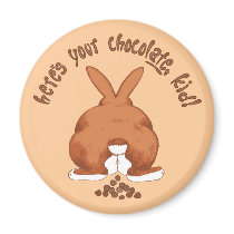 Here's your chocolate Magnet