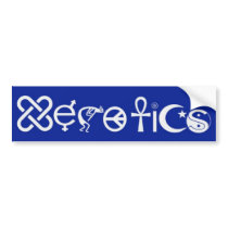 Heretics bumper sticker bumper stickers by DowlingStreetTshirts Heretics bumper sticker bumper stickers