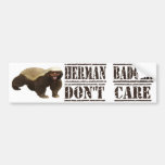 Herman Badger Don't Care Bumper Sticker