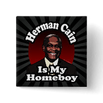 Herman Cain is My Homeboy, Retro Style Pin