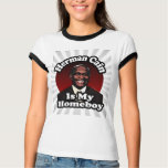 Herman Cain is My Homeboy, Retro Style T Shirts