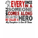 HERO COMES ALONG 1 Daughter BRAIN CANCER T-Shirts