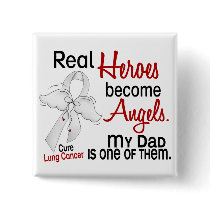 Heroes Become Angels Dad Lung Cancer Buttons