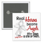 Heroes Become Angels Dad Lung Cancer Buttons
