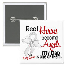 Heroes Become Angels Dad Lung Cancer Buttons