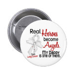 Heroes Become Angels Daddy Lung Cancer Pinback Buttons