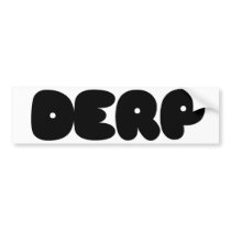 Herp Derp Bumper Sticker