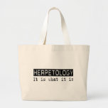 Herpetology It Is Tote Bags