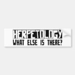 Herpetology What Else Is There? Bumper Sticker