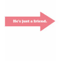 He's-Just-A-Friend t-shirts