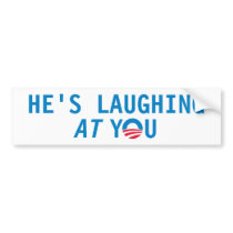 He's Laughing AT You bumper stickers by OBumper He's Laughing AT You bumper stickers