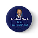 He's Not Black Button by samappleby He's Not Black Button
