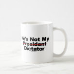 He's Not My Dictator mug, stein or travel cup