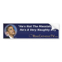 He's Not The Messiah bumper stickers by RealCatholicTV He's Not The Messiah bumper stickers