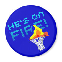He's on FIRE! magnets